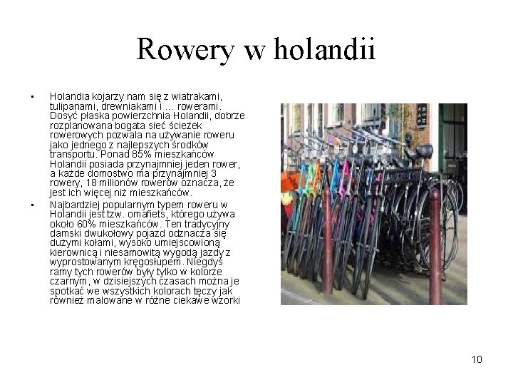 Rowery w holandii • • Holandia kojarzy nam się z wiatrakami, tulipanami, drewniakami i