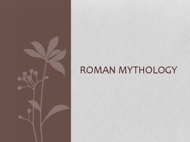 ROMAN MYTHOLOGY 