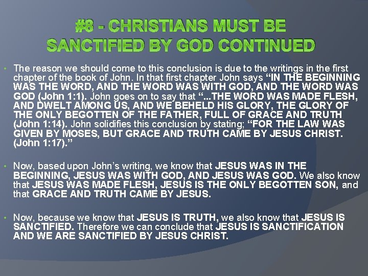 #8 - CHRISTIANS MUST BE SANCTIFIED BY GOD CONTINUED • The reason we should #8 - CHRISTIANS MUST BE SANCTIFIED BY GOD CONTINUED • The reason we should
