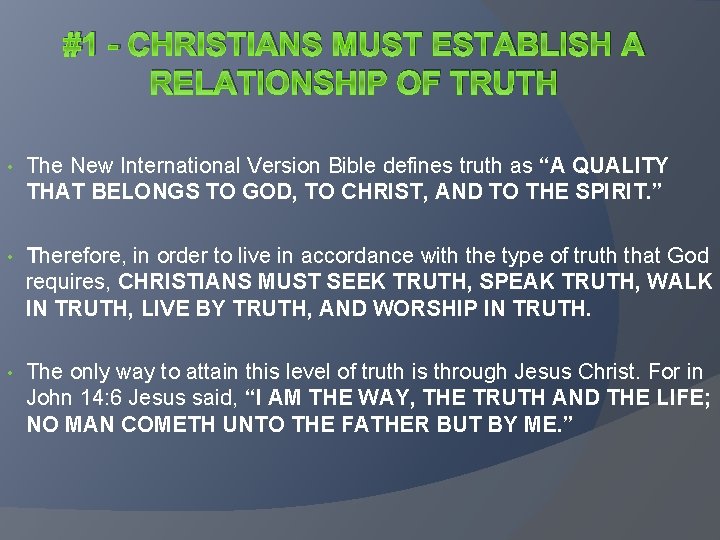 #1 - CHRISTIANS MUST ESTABLISH A RELATIONSHIP OF TRUTH • The New International Version #1 - CHRISTIANS MUST ESTABLISH A RELATIONSHIP OF TRUTH • The New International Version