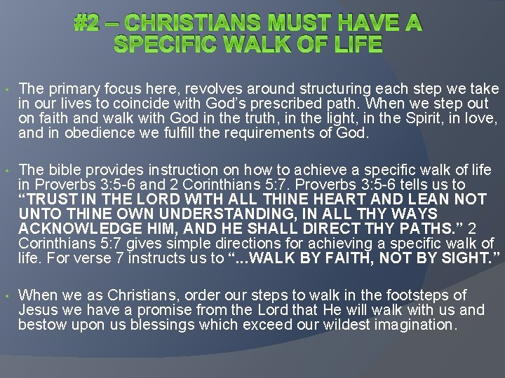 #2 – CHRISTIANS MUST HAVE A SPECIFIC WALK OF LIFE • The primary focus #2 – CHRISTIANS MUST HAVE A SPECIFIC WALK OF LIFE • The primary focus