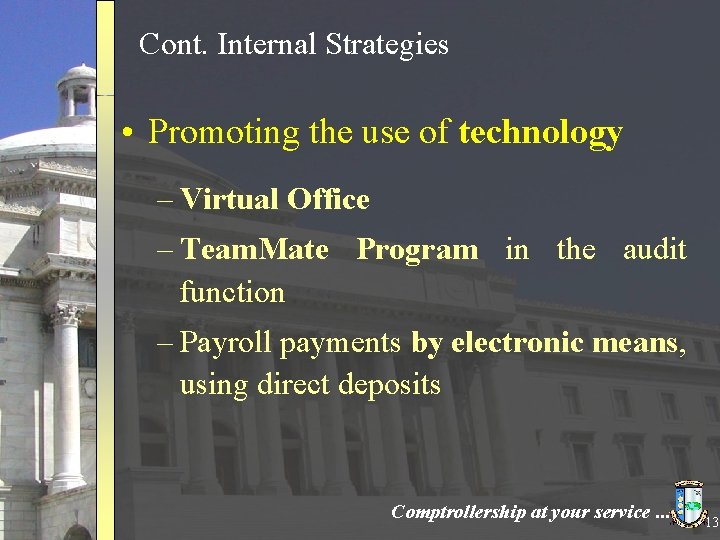 Cont. Internal Strategies • Promoting the use of technology – Virtual Office – Team.