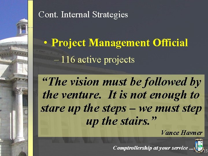 Cont. Internal Strategies • Project Management Official – 116 active projects “The vision must