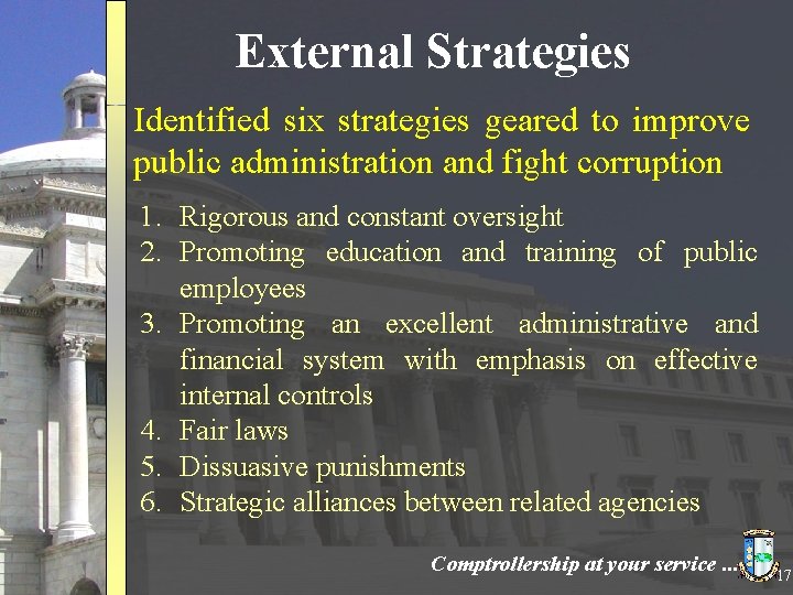 External Strategies Identified six strategies geared to improve public administration and fight corruption 1.