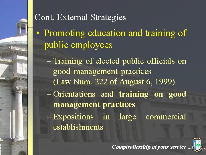 Cont. External Strategies • Promoting education and training of public employees – Training of