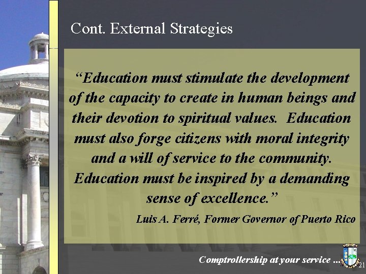 Cont. External Strategies “Education must stimulate the development of the capacity to create in
