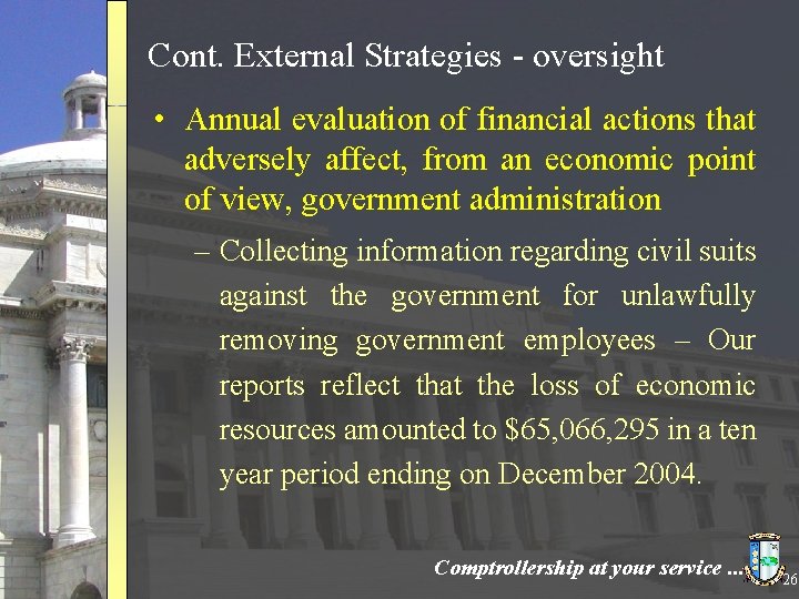 Cont. External Strategies - oversight • Annual evaluation of financial actions that adversely affect,