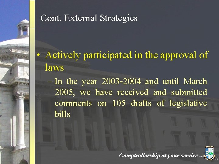 Cont. External Strategies • Actively participated in the approval of laws – In the
