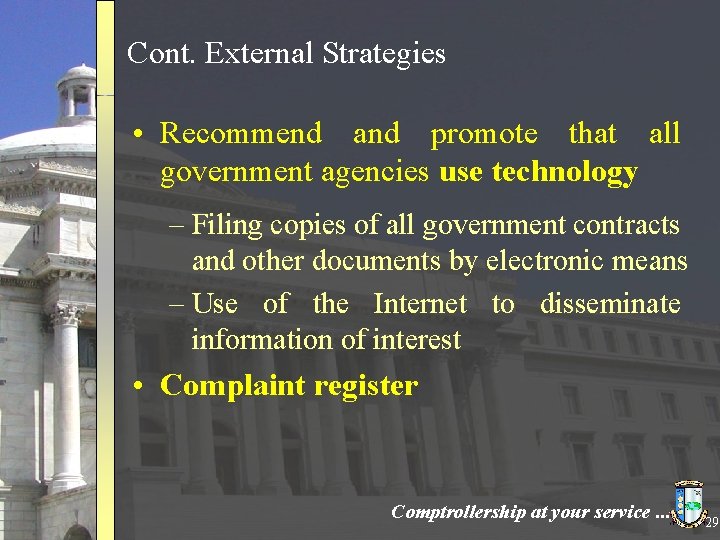 Cont. External Strategies • Recommend and promote that all government agencies use technology –