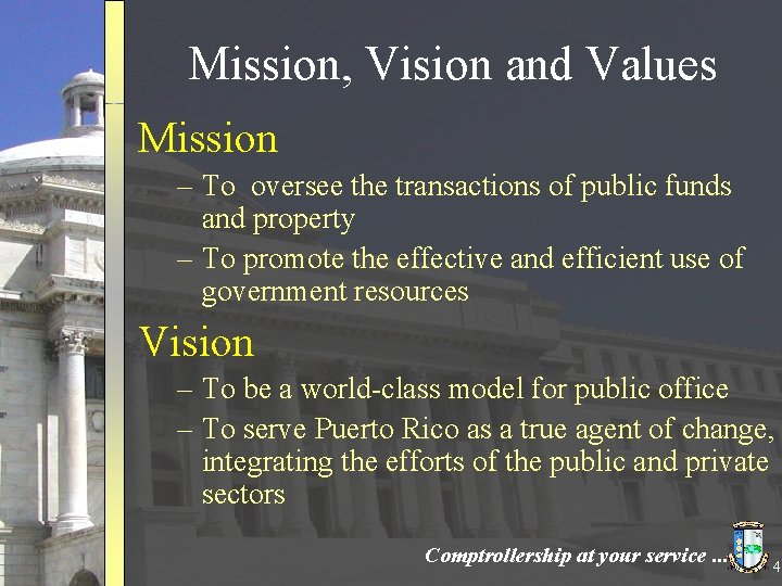Mission, Vision and Values Mission – To oversee the transactions of public funds and