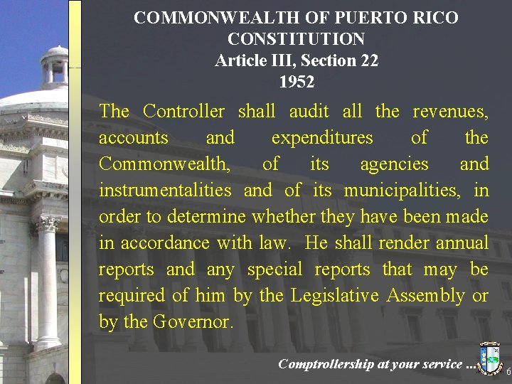 COMMONWEALTH OF PUERTO RICO CONSTITUTION Article III, Section 22 1952 The Controller shall audit