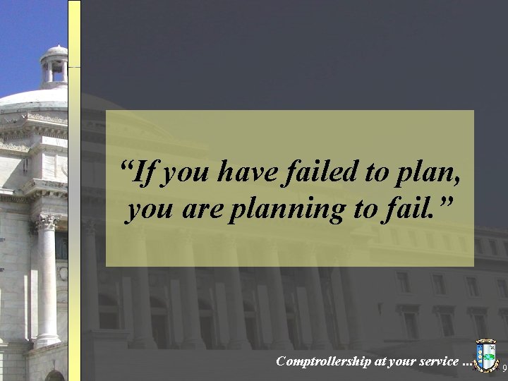 “If you have failed to plan, you are planning to fail. ” Comptrollership at