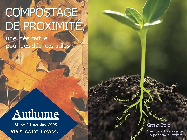 COMPOSTAGE DE PROXIMITÉ, une idée fertile pour des déchets utiles Authume Mardi 14 octobre