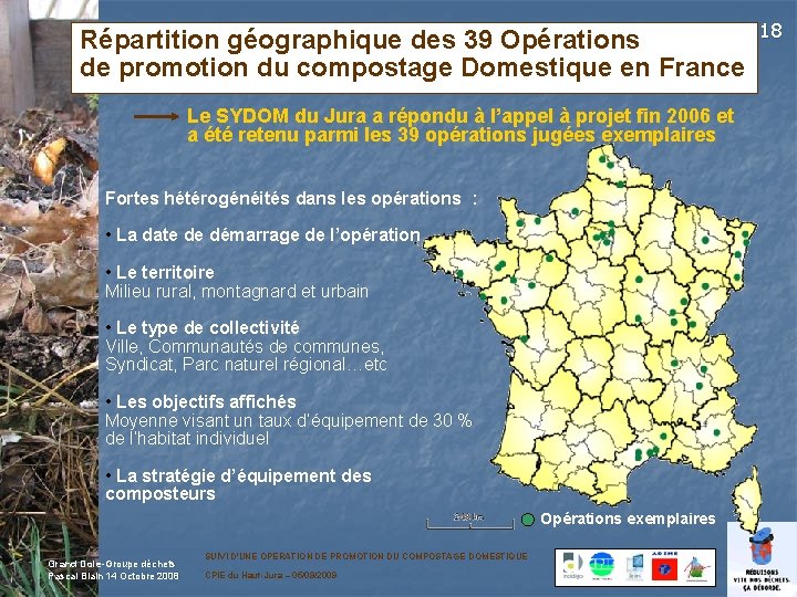Répartition géographique des 39 Opérations de promotion du compostage Domestique en France Le SYDOM