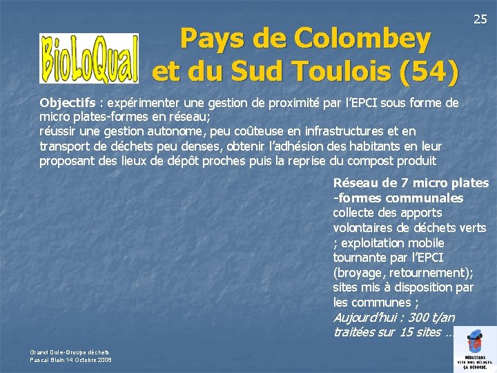 Pays de Colombey et du Sud Toulois (54) 25 Objectifs : expérimenter une gestion