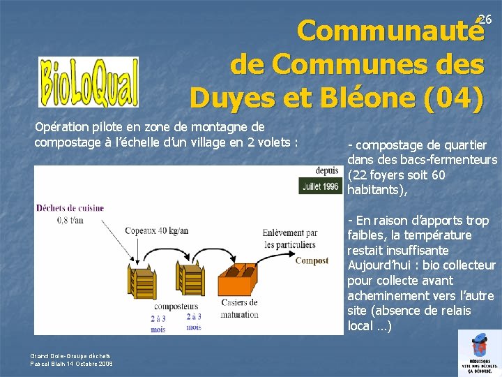 26 Communauté de Communes des Duyes et Bléone (04) Opération pilote en zone de