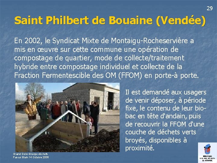 29 Saint Philbert de Bouaine (Vendée) En 2002, le Syndicat Mixte de Montaigu Rocheservière