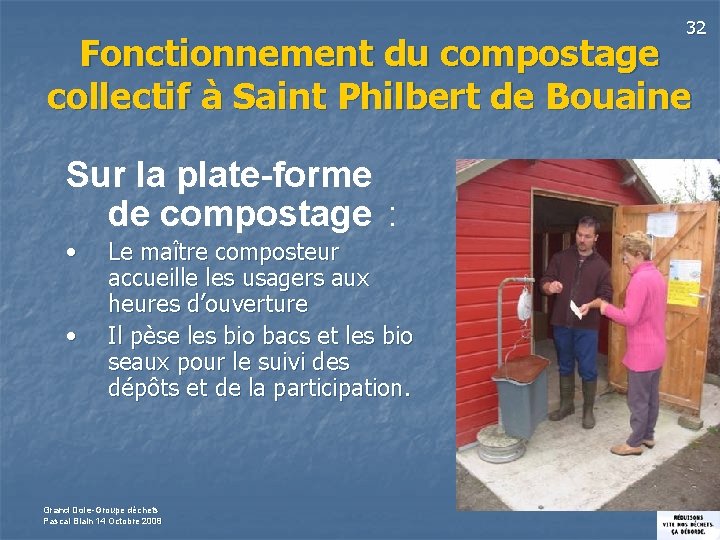 32 Fonctionnement du compostage collectif à Saint Philbert de Bouaine Sur la plate-forme de