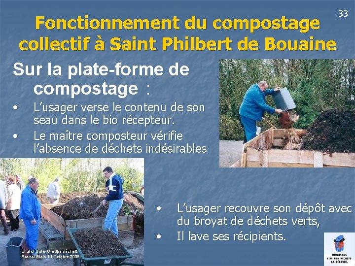 Fonctionnement du compostage collectif à Saint Philbert de Bouaine Sur la plate-forme de compostage