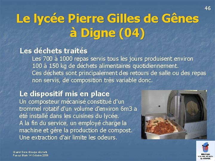 Le lycée Pierre Gilles de Gênes à Digne (04) Les déchets traités 46 Les