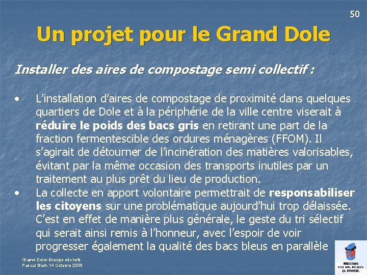 50 Un projet pour le Grand Dole Installer des aires de compostage semi collectif