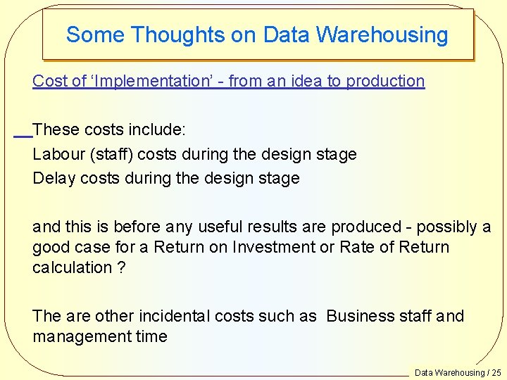 Some Thoughts on Data Warehousing A Data Warehouse
