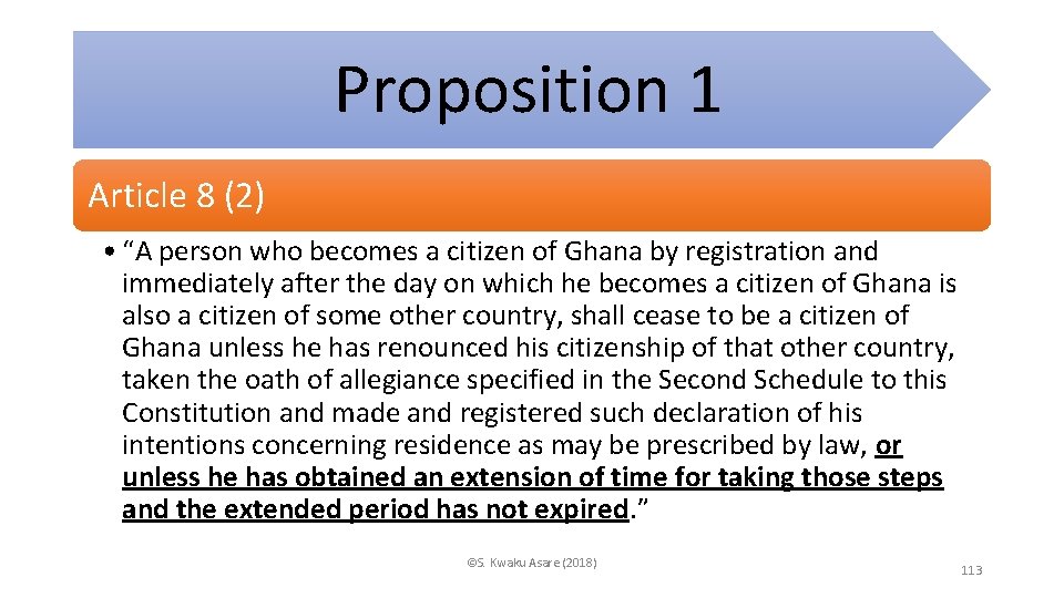 Proposition 1 Article 8 (2) • “A person who becomes a citizen of Ghana