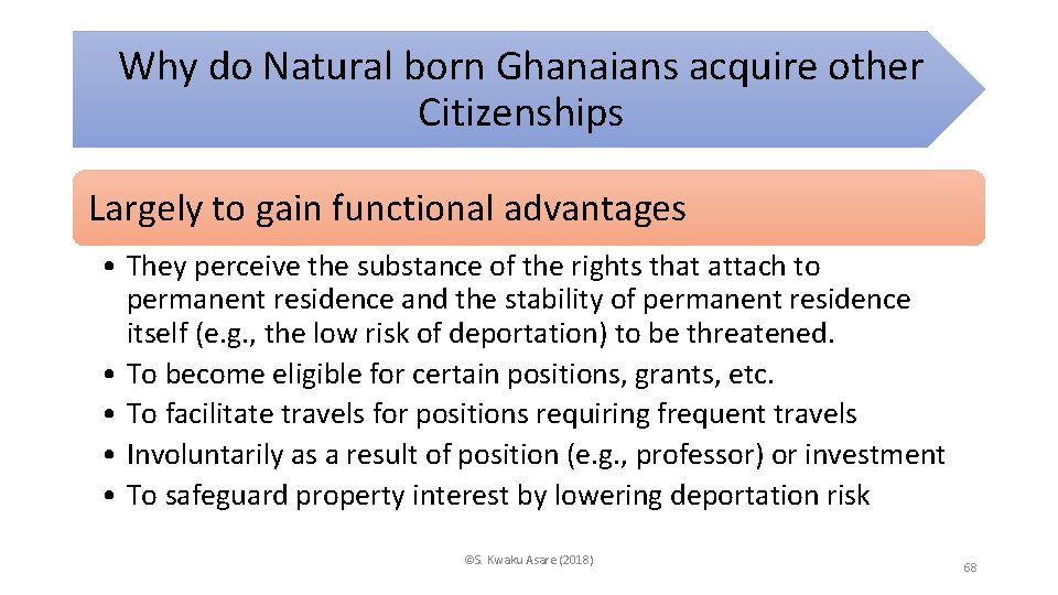 Why do Natural born Ghanaians acquire other Citizenships Largely to gain functional advantages •