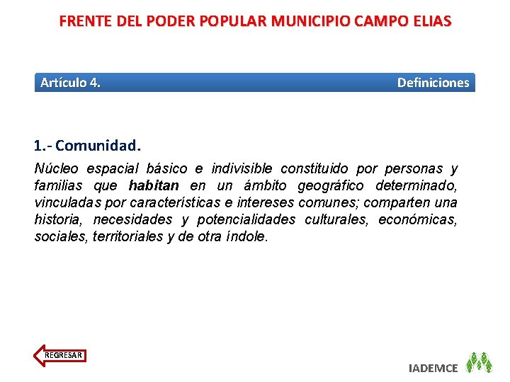 FRENTE DEL PODER POPULAR MUNICIPIO CAMPO ELIAS Artículo 4. Definiciones 1. - Comunidad. Núcleo