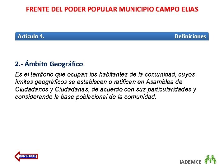 FRENTE DEL PODER POPULAR MUNICIPIO CAMPO ELIAS Artículo 4. Definiciones 2. - Ámbito Geográfico.