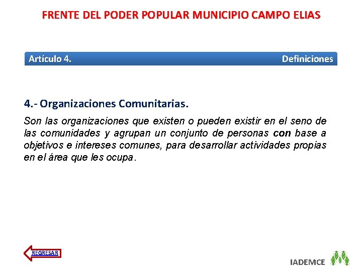 FRENTE DEL PODER POPULAR MUNICIPIO CAMPO ELIAS Artículo 4. Definiciones 4. - Organizaciones Comunitarias.