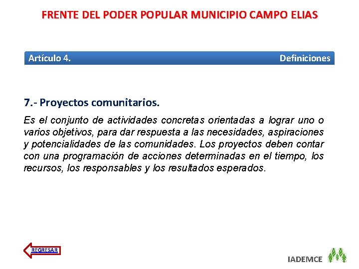 FRENTE DEL PODER POPULAR MUNICIPIO CAMPO ELIAS Artículo 4. Definiciones 7. - Proyectos comunitarios.