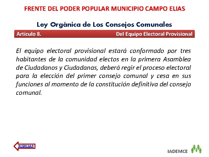 FRENTE DEL PODER POPULAR MUNICIPIO CAMPO ELIAS Ley Orgánica de Los Consejos Comunales Articulo