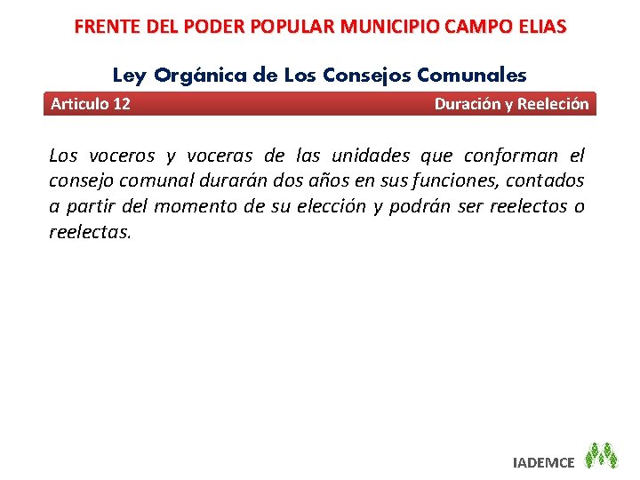 FRENTE DEL PODER POPULAR MUNICIPIO CAMPO ELIAS Ley Orgánica de Los Consejos Comunales Articulo