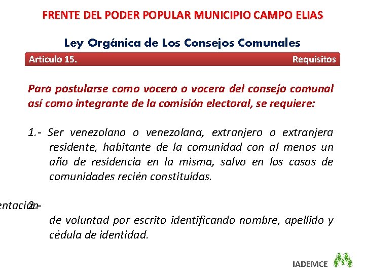 FRENTE DEL PODER POPULAR MUNICIPIO CAMPO ELIAS Ley Orgánica de Los Consejos Comunales Articulo