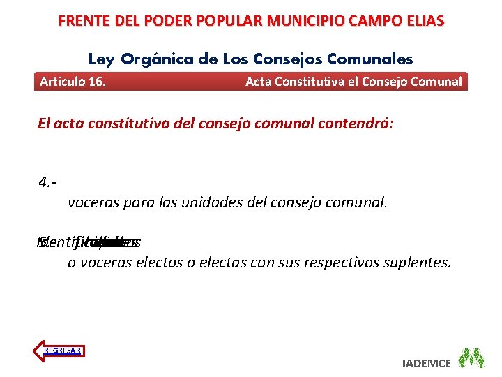 FRENTE DEL PODER POPULAR MUNICIPIO CAMPO ELIAS Ley Orgánica de Los Consejos Comunales Articulo