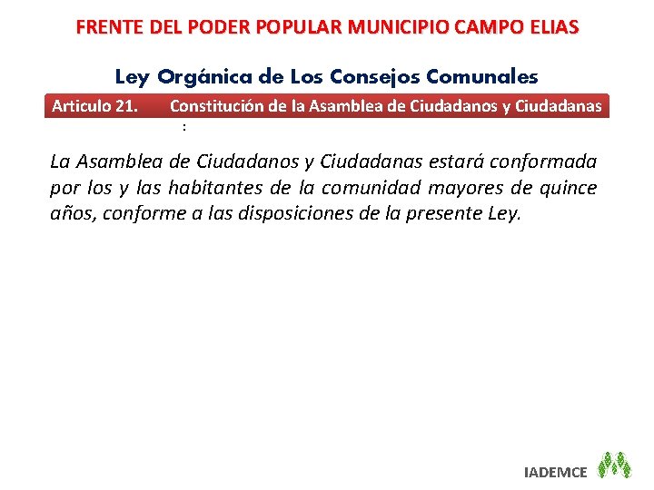 FRENTE DEL PODER POPULAR MUNICIPIO CAMPO ELIAS Ley Orgánica de Los Consejos Comunales Articulo