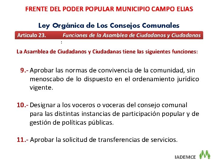 FRENTE DEL PODER POPULAR MUNICIPIO CAMPO ELIAS Ley Orgánica de Los Consejos Comunales Articulo