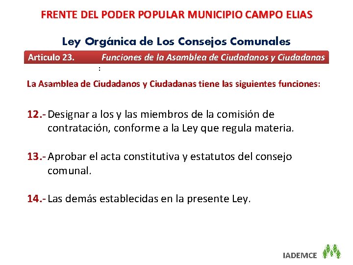 FRENTE DEL PODER POPULAR MUNICIPIO CAMPO ELIAS Ley Orgánica de Los Consejos Comunales Articulo