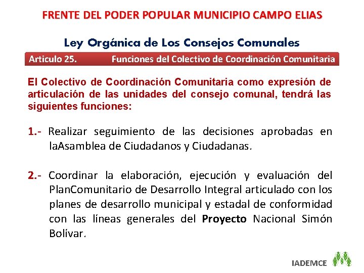 FRENTE DEL PODER POPULAR MUNICIPIO CAMPO ELIAS Ley Orgánica de Los Consejos Comunales Articulo