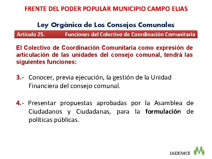 FRENTE DEL PODER POPULAR MUNICIPIO CAMPO ELIAS Ley Orgánica de Los Consejos Comunales Articulo