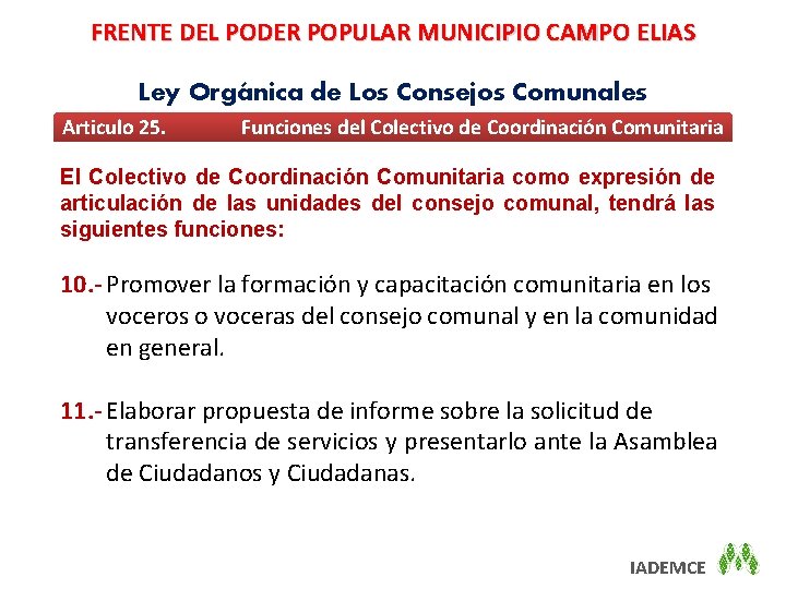 FRENTE DEL PODER POPULAR MUNICIPIO CAMPO ELIAS Ley Orgánica de Los Consejos Comunales Articulo