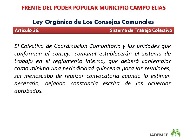 FRENTE DEL PODER POPULAR MUNICIPIO CAMPO ELIAS Ley Orgánica de Los Consejos Comunales Articulo