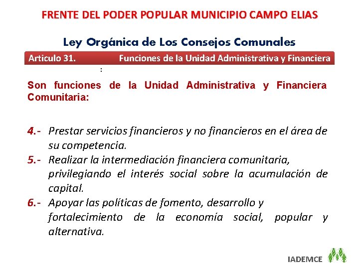 FRENTE DEL PODER POPULAR MUNICIPIO CAMPO ELIAS Ley Orgánica de Los Consejos Comunales Articulo