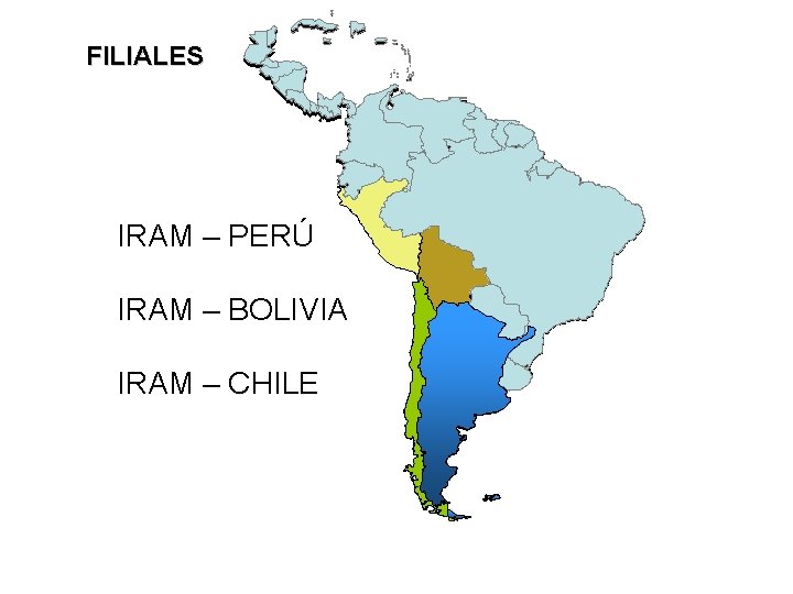FILIALES IRAM – PERÚ IRAM – BOLIVIA IRAM – CHILE FILIALES IRAM – PERÚ IRAM – BOLIVIA IRAM – CHILE