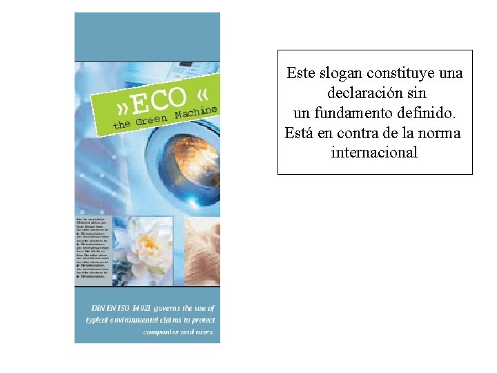 Este slogan constituye una declaración sin un fundamento definido. Está en contra de la Este slogan constituye una declaración sin un fundamento definido. Está en contra de la