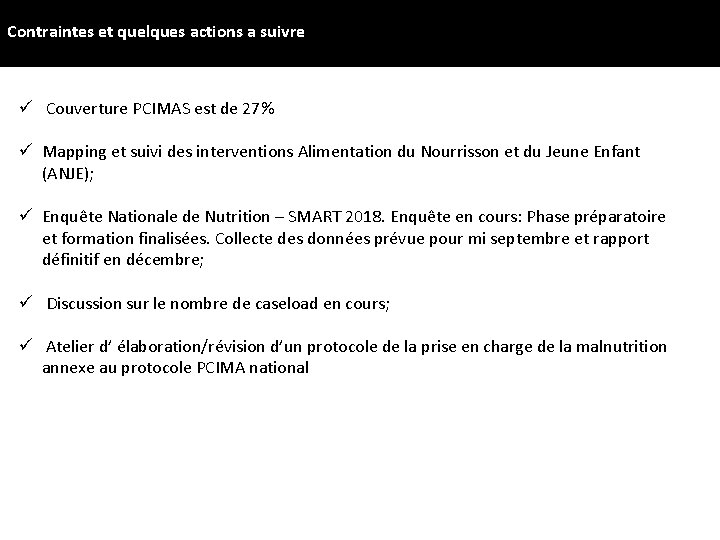 Contraintes et quelques actions a suivre Couverture PCIMAS est de 27% Mapping et suivi