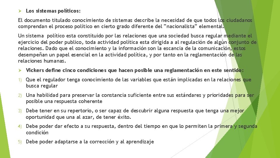 Ø Los sistemas políticos: El documento titulado conocimiento de sistemas describe la necesidad de