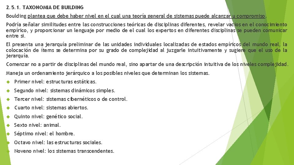 2. 5. 1. TAXONOMIA DE BUILDING Boulding plantea que debe haber nivel en el