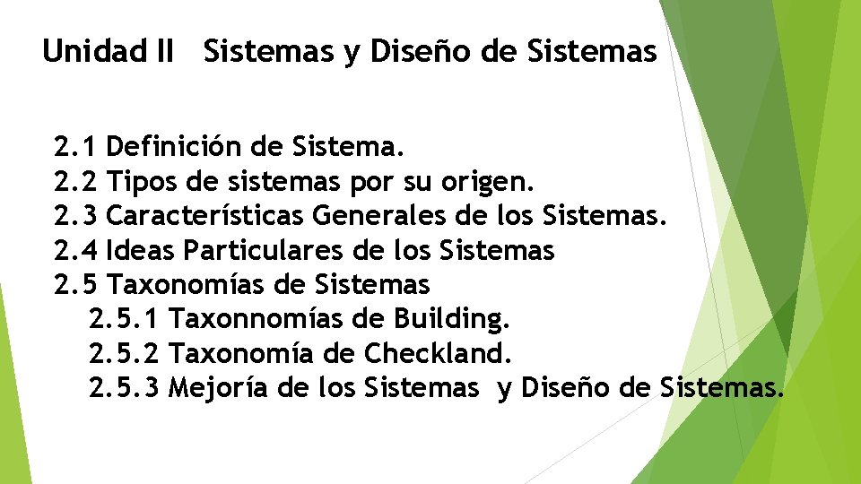 Unidad II Sistemas y Diseño de Sistemas 2. 1 Definición de Sistema. 2. 2